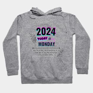 2024 Today is Monday Hoodie